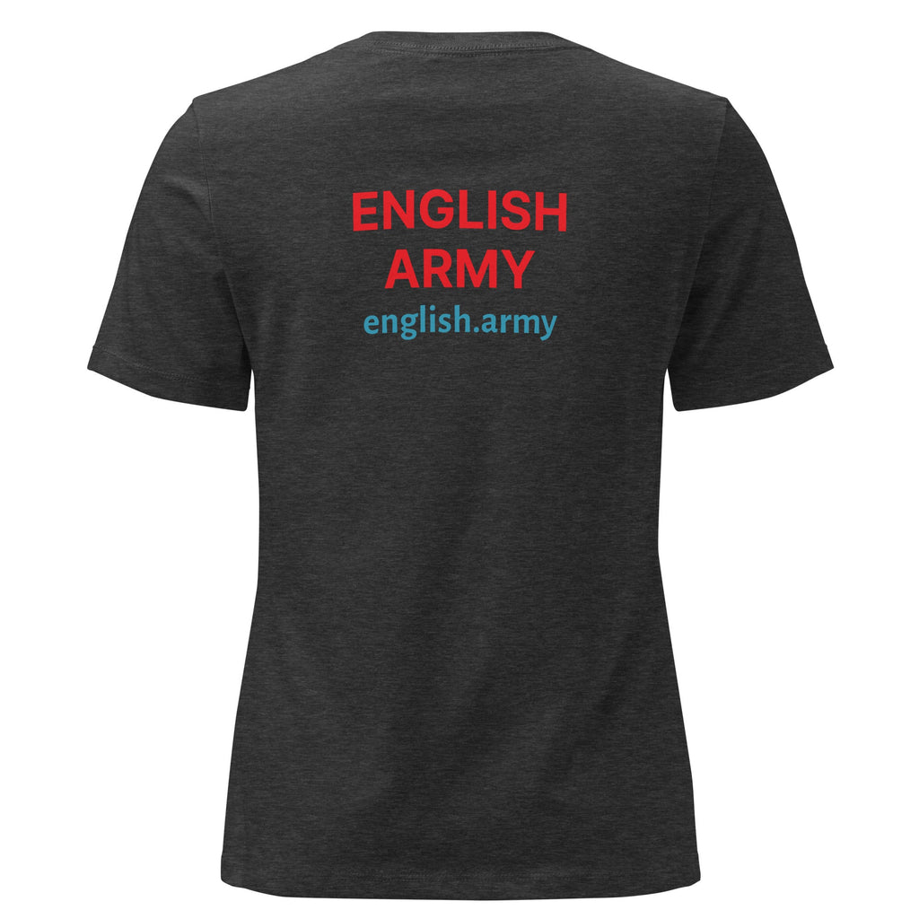 ENGLISH ARMY - Women's Relaxed T-Shirt